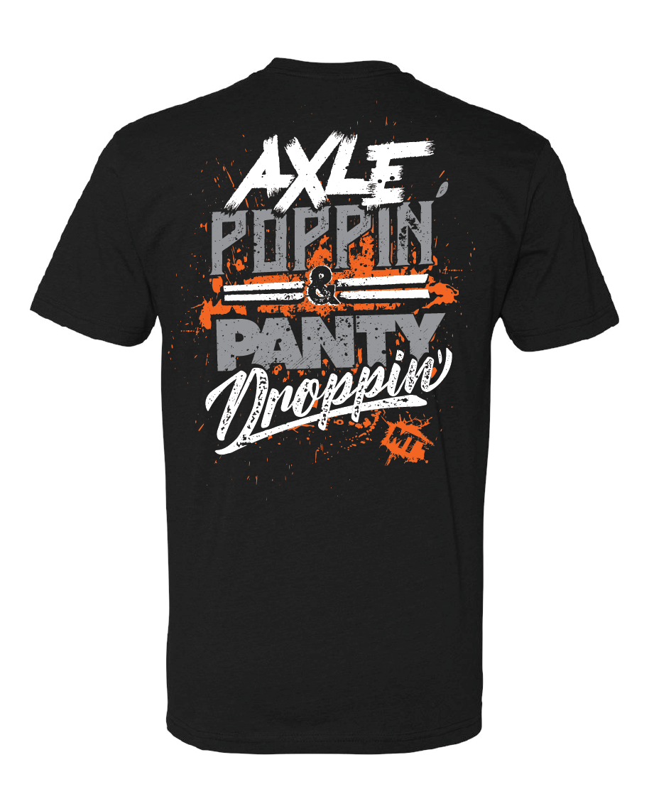 AXLE POPPIN, PANTY DROPPIN!